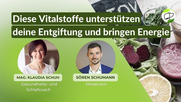 Mag. Klaudia Schuh - Diese Vitalstoffe unterstützen deine Entgiftung und bringen dir Energie