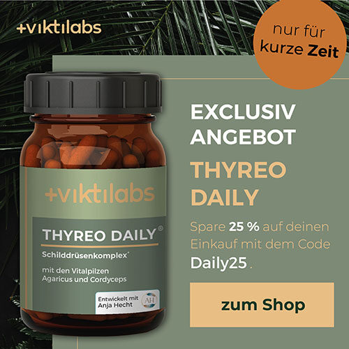25% Rabatt auf den Schilddrüsenkomplex Thyreo Daily mit dem Code Daily25