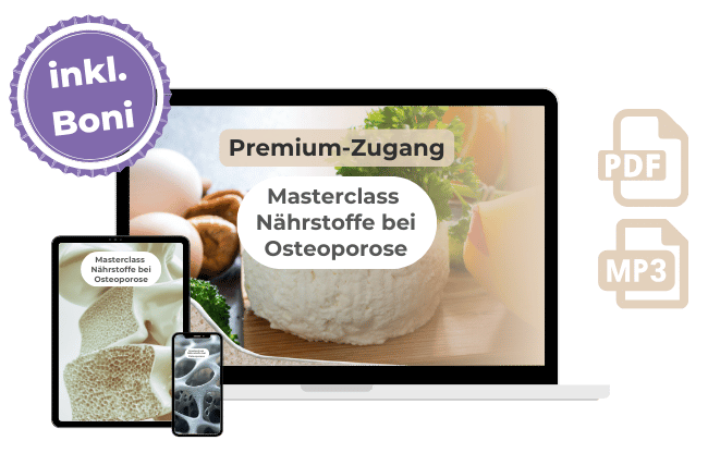 Der Premium-Zugang zur Masterclass Nährstoffe bei Osteoporose