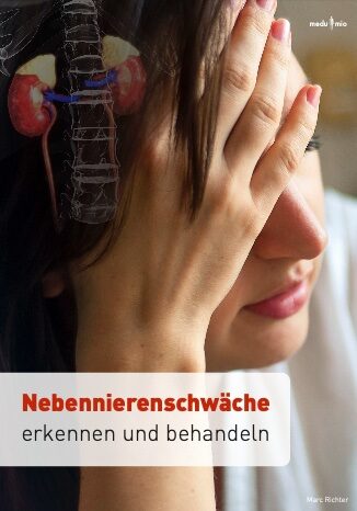 Nebennierenschwäche erkennen und behandeln